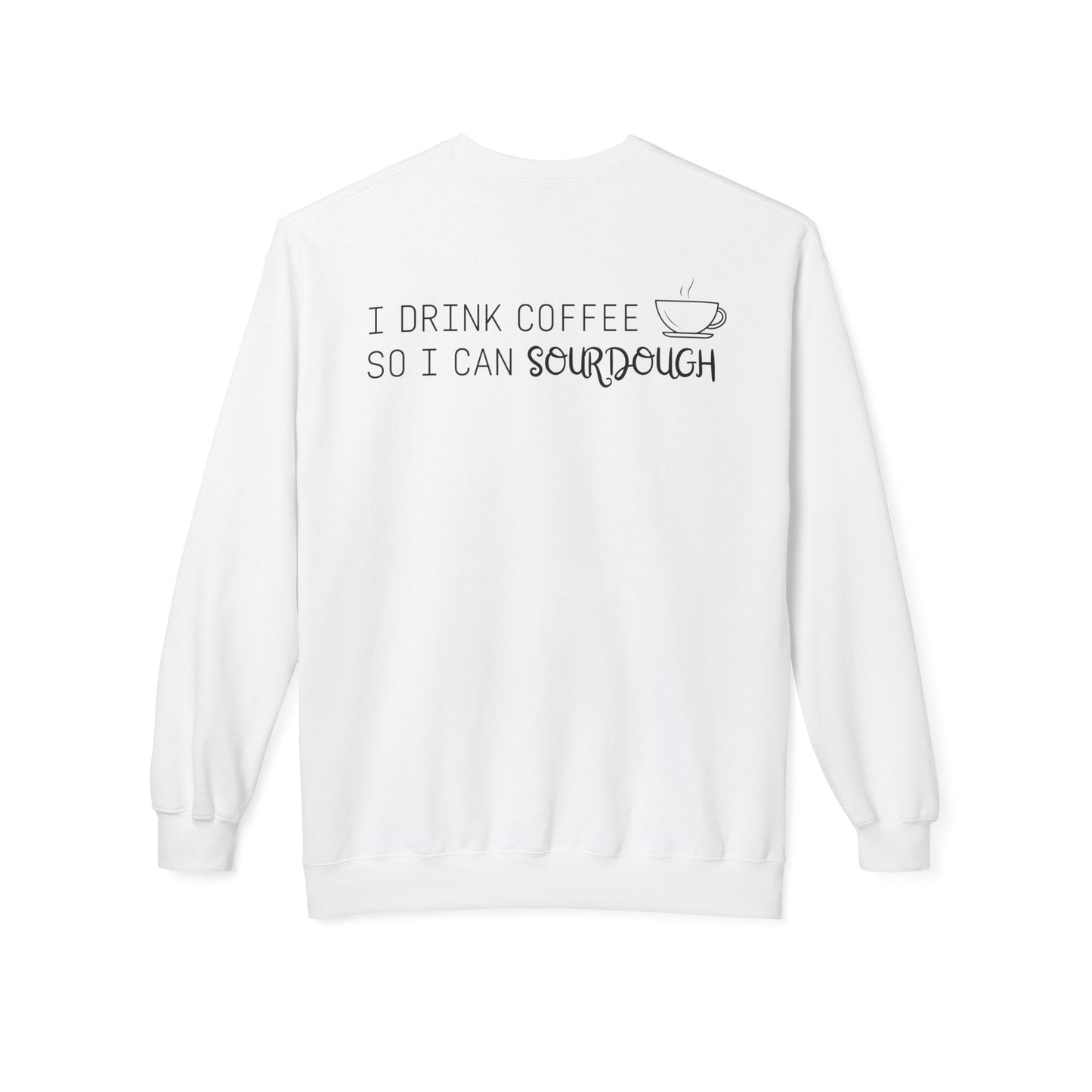 Crewneck Sweatshirt | ☕🍞 The circle of life: Coffee fuels sourdough, sourdough deserves coffee.