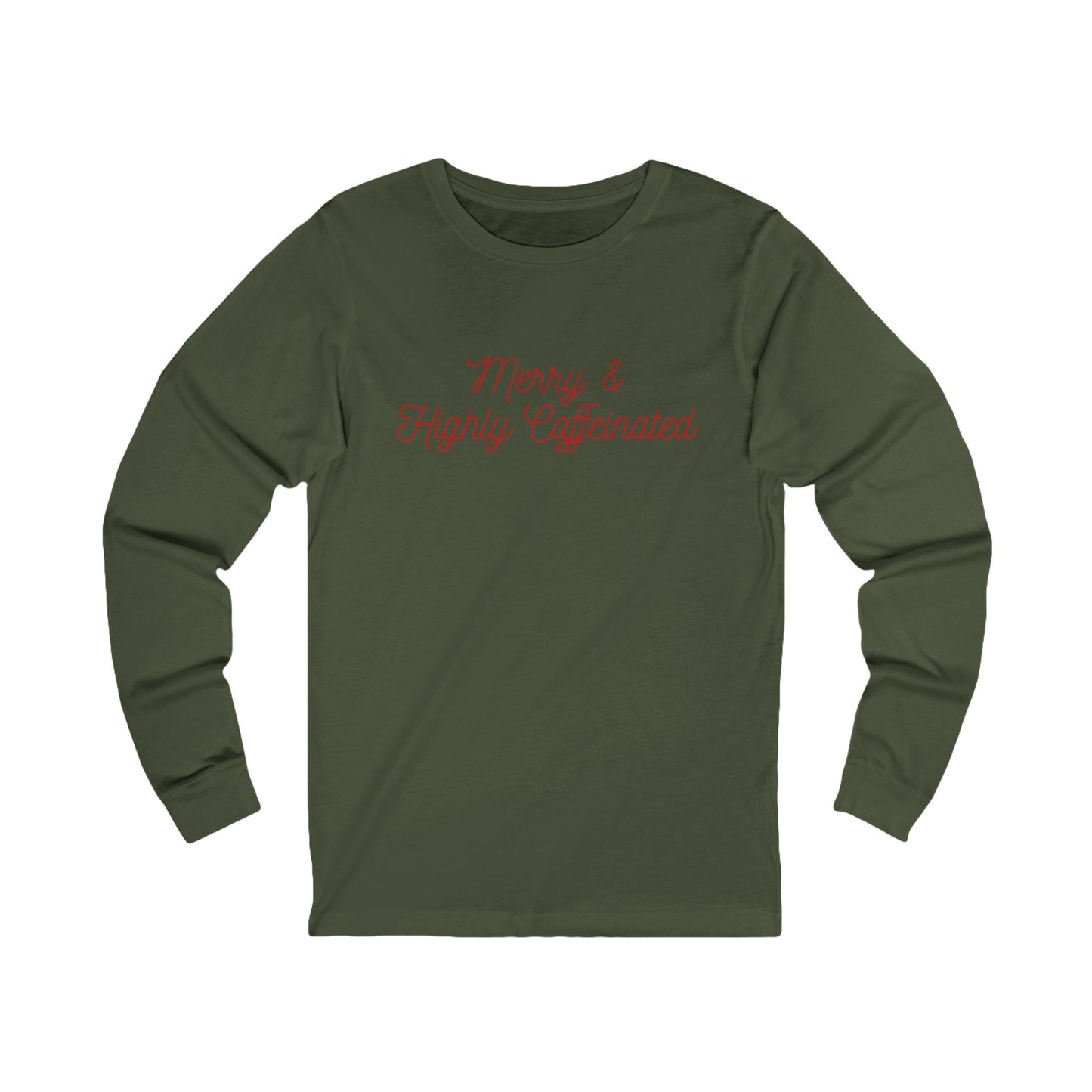 Merry & Highly Caffeinated Long Sleeve Tee