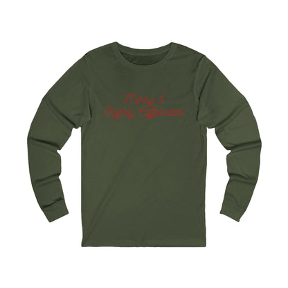 Merry & Highly Caffeinated Long Sleeve Tee