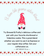 Load image into Gallery viewer, Brewed &amp; Frothy Coffee Co. Collab
